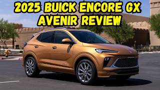 Affordable Luxury in the 2025 Buick Encore GX Avenir Review [upl. by Layla]