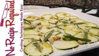 Zucchini Carpaccio Salad  NoRecipeRequiredcom [upl. by Etteniotna]