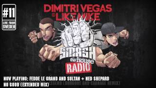 Dimitri Vegas amp Like Mike  Smash The House Radio ep 11 [upl. by Rubbico]