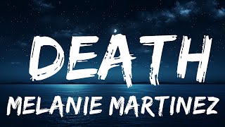 Melanie Martinez  DEATH Lyrics  lyrics Zee Music [upl. by Eaver]