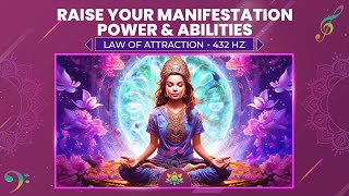 Raise Your Manifestation Power amp Abilities  432 Hz Frequencies  Law of Attraction  Binaural Beats [upl. by Allene992]