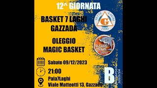 COELSANUS 7 LAGHI GAZZADA VS OLEGGIO MAGIC BASKETBALL [upl. by Holihs566]