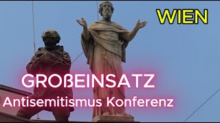 POLIZEIGROßEINSATZ bei AntisemitismusKonferenz in WIEN [upl. by Arikat]