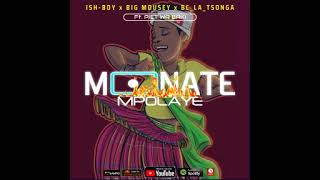 IshBoy x Big Mousey x BC La Tsonga  Monate Mpolaye Ft Piet wa Baki [upl. by Aneek484]