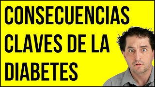 Las 5 Consecuencias mas comunes de la Diabetes  CUIDA TU DIABETES [upl. by Ruscio]