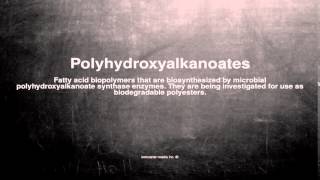 Medical vocabulary What does Polyhydroxyalkanoates mean [upl. by Fries]