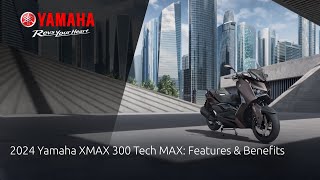 2024 Yamaha XMAX 300 Tech MAX Features amp Benefits [upl. by Meir]