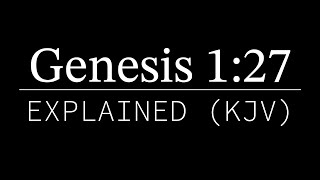 Genesis 127 Explained  KJV Bible [upl. by Auhs519]