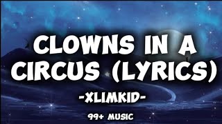 Xlimkid  Clowns In A Circus Lyrics Okenneth diss xlimkid [upl. by Resee]