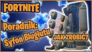 Poradnik Syfon Bluglutu  Uzupełnij Paliwo w Bazie Głównej  Fortnite Ratowanie Świata [upl. by Oludoet]