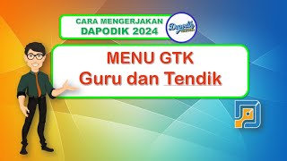 DAPODIK 2024 I MENU GTK I CARA ISI MENU GURU DAN TENDIK [upl. by Annaeirb376]