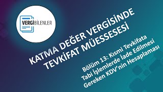 KDV TEVKİFATI BÖLÜM 13 Kısmi Tevkifata Tabi İşlemlerde İade Edilmesi Gereken KDV’nin Hesaplaması [upl. by Siuqram]