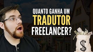 Quanto ganha um tradutor freelancer [upl. by Namruht820]