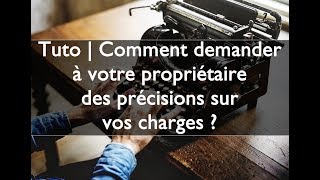 Tuto  Comment demander à votre propriétaire des précisions sur vos charges [upl. by Dazhahs]