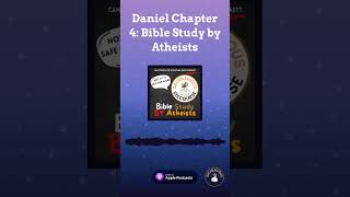 Daniel Chapter 4 Bible Study by Atheists  Sacrilegious Discourse  Bible Study for Atheists A [upl. by Amaryllis796]