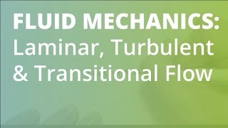 Laminar Turbulent amp Transitional Flow  Fluid Mechanics [upl. by Lowe]