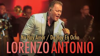 Lorenzo Antonio  quotNo Hay Amor  De Hoy En Ochoquot en vivo [upl. by Priscilla497]