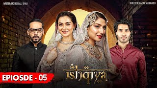 Ishqiya Episode 5  Feroze Khan  Hania Aamir  Ramsha Khan  ARY Digital Subtitle Eng [upl. by Navlys]