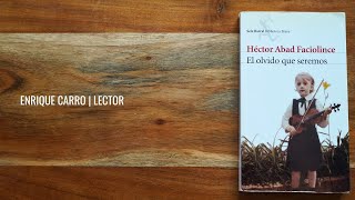 El olvido que seremos de Héctor Abad Faciolince  Reseña y lectura de fragmentos [upl. by Richara75]