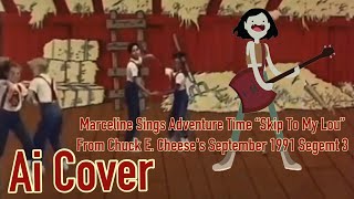 Ai Cover Marceline Sings “Skip To My Lou” From Chuck E Cheeses September 1991 Segemt 3 [upl. by Siuoleoj]