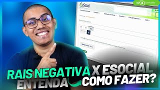 RAIS NEGATIVA E ESOCIAL  ENTENDA COMO FAZER [upl. by Enitsirc950]