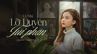 LỠ DUYÊN TỦI PHẬN l ÚT NHỊ l Official MV [upl. by Annel]