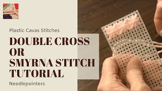 Plastic Canvas Stitches Learn the Double Cross Stitch also known as the Smyrna Stitch [upl. by Atiuqahs]