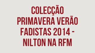 RFM  Nilton  Coleção Primavera  Verão de fadistas [upl. by Lrat]