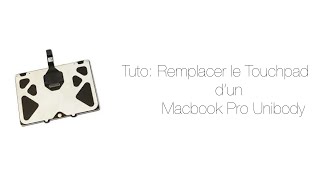 Tuto Remplacer le Touchpad dun Macbook Pro Unibody [upl. by Yuh]