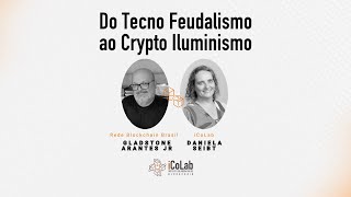 Do Tecno Feudalismo ao Cripto Iluminismo  Evento online e gratuito [upl. by Edouard]