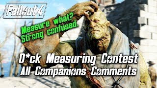 Fallout 4  Dck Measuring Contest  All Companions Comments [upl. by Holman]