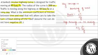 A banked circular highway curve is designed for traffic moving at \ 65 \mathrmkm  \mathrmh [upl. by Ihsoyim]