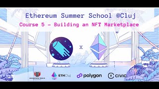 Ethereum Summer School Cluj  Course 5 Building a NFT Marketplace [upl. by Elery168]