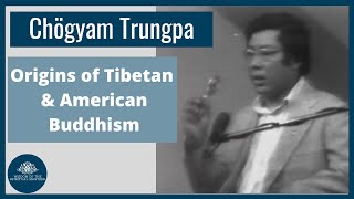 Chögyam Trungpa  Origins of Tibetian amp American Buddhism Rare Newly Found Lecture [upl. by Idnym]