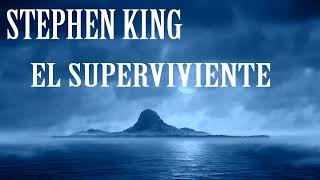 🔴🙌 Audiolibro El Superviviente de Stephen King 🔴🙌 🔴para los amantes del suspenso y del terror 🔴 [upl. by Kilby]