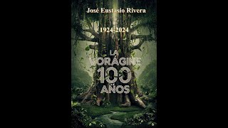 La Vorágine  José Eustasio Rivera audiolibro [upl. by Pernick682]