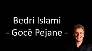 Bedri Islami  Gocë Pejane Official Lyrics Video [upl. by Demaggio605]