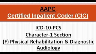 ICD10PCS Character 1 Section  F Physical Rehabilitation amp Diagnostic Audiology [upl. by Ahsaeit28]