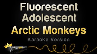 Arctic Monkeys  Fluorescent Adolescent Karaoke Version [upl. by Liuka]