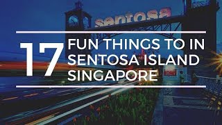 17 Fun Things to do in Sentosa Island [upl. by Ocisnarf]