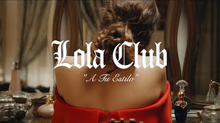 Lola Club  A Tu Estilo [upl. by Rolandson]