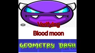 Verifying Blood Moon my be easy medium demon decorated Geometry dash [upl. by Anahpets346]