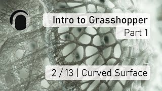 2 of 13  Intro to Grasshopper Venus Flower Basket  Curved Surface [upl. by Relyk]