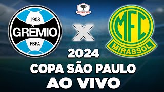 GRÊMIO X MIRASSOL AO VIVO  COPINHA 2024  SEGUNDA FASE  NARRAÇÃO [upl. by Aracaj]