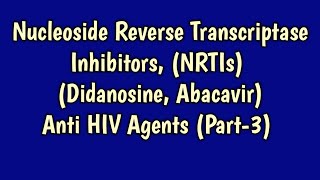 Anti HIV Agents Part3 Nucleoside Reverse Transcriptase Inhibitors NRTIs Didanosine Abacavir [upl. by Haye964]