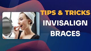 Invisalign braces tips and tricks You didnt know about [upl. by Enylcaj516]