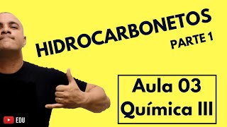 INTRODUÇÃO à NOMENCLATURA dos COMPOSTOS ORGÂNICOS Os Hidrocarbonetos  Aula 03 Química III [upl. by Eaned]