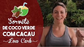 Sorvete de Coco Verde com Cacau low carb  Carol Pimentel [upl. by Klecka]