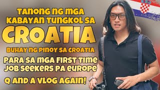 Tanong ng mga Kabayan paano makapag Croatia🇭🇷 Q and A Vlog [upl. by Ekard135]