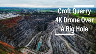 Croft Quarry  4K Done  Big Hole in the Ground [upl. by Enneicul30]